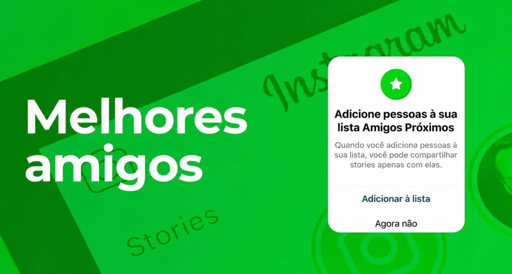 O que é o círculo verde no Instagram. Guia da lista de melhores amigos